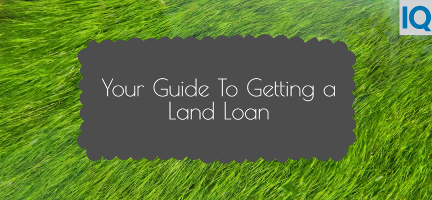 Your Guide To Land Loan Financing banner image